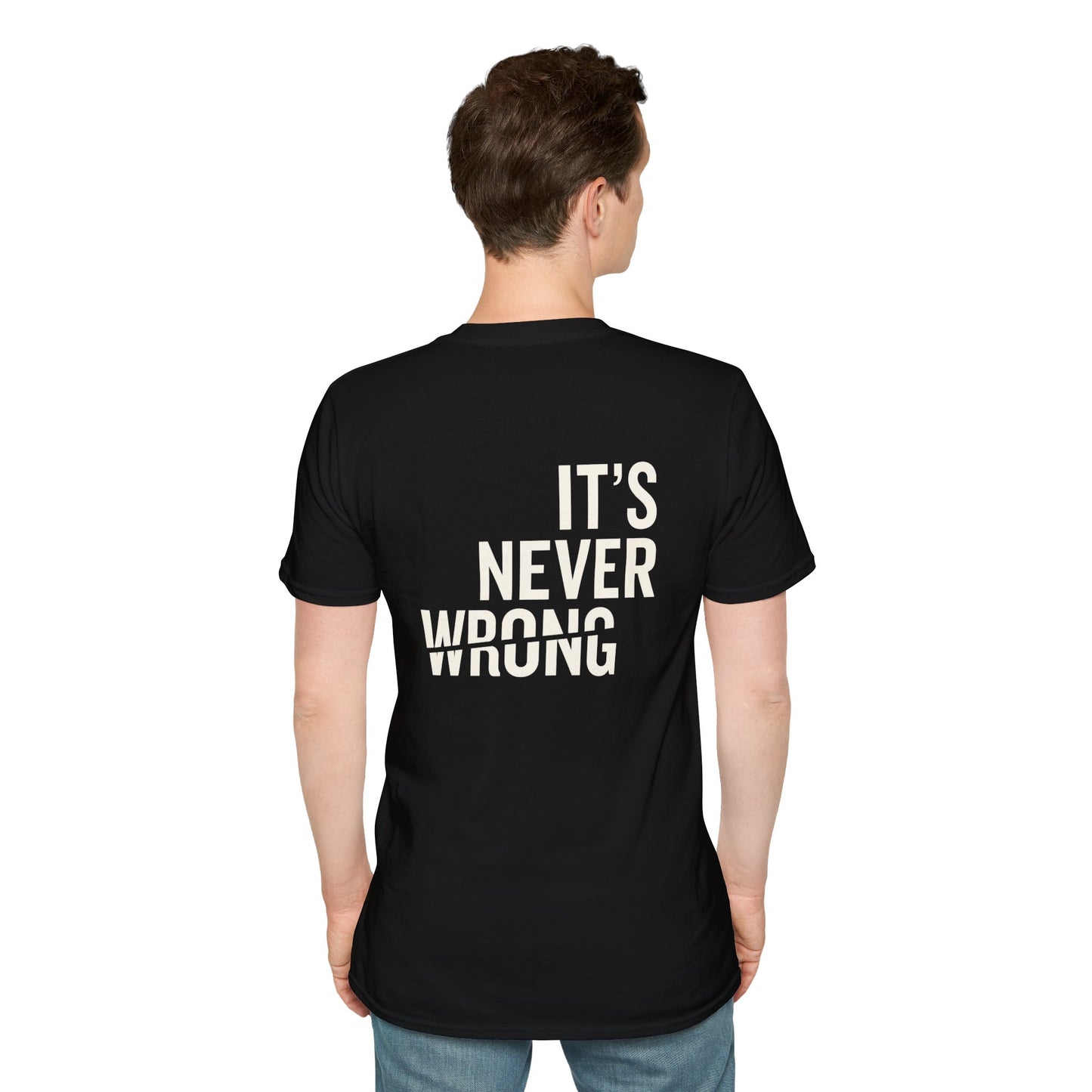 Motivational Unisex Softstyle T-Shirt - "Do The Right Thing" & "It's Never Wrong"