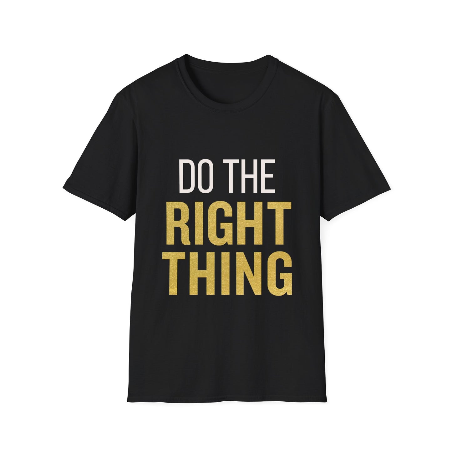 Motivational Unisex Softstyle T-Shirt - "Do The Right Thing" & "It's Never Wrong"