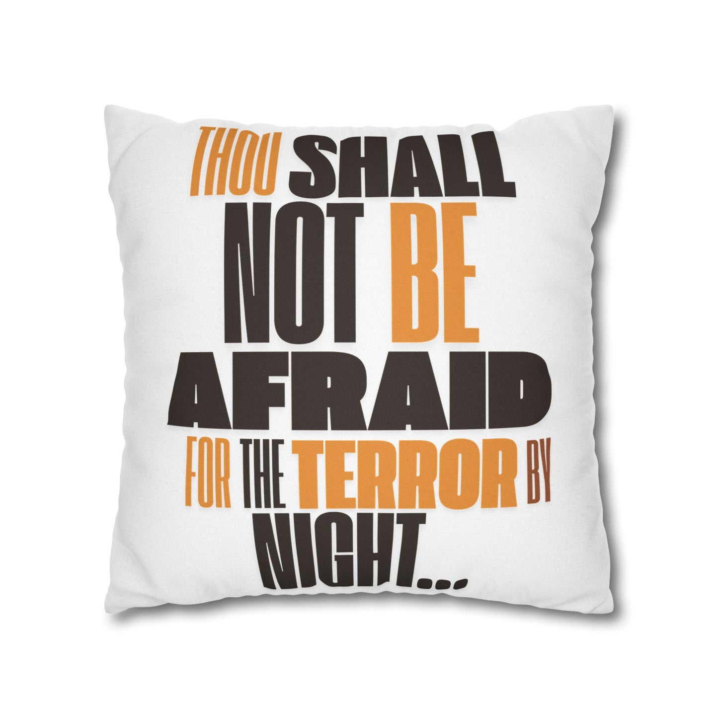 Spun Polyester Square PILLOWCASE Not Afraid