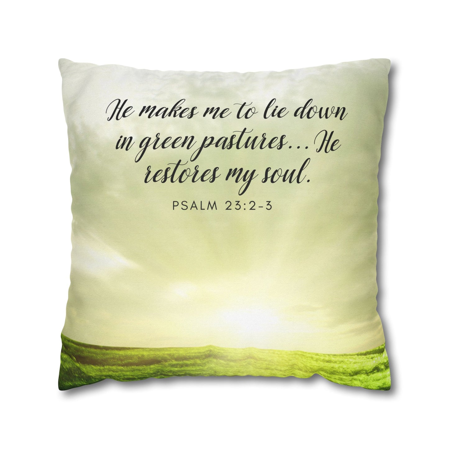 Spun Polyester Square PillowCASE "He Makes Me to lie down..." Psa. 23