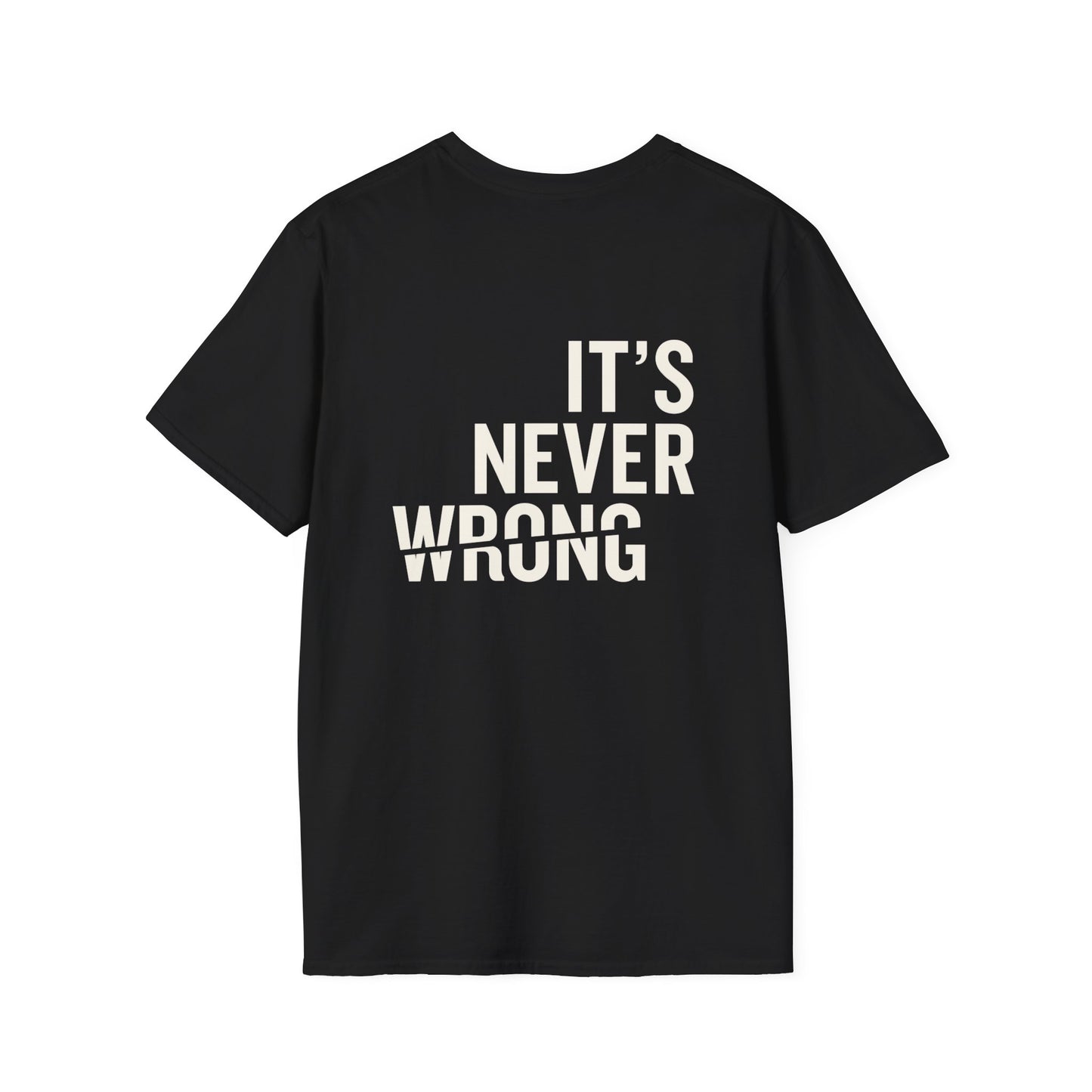 Motivational Unisex Softstyle T-Shirt - "Do The Right Thing" & "It's Never Wrong"