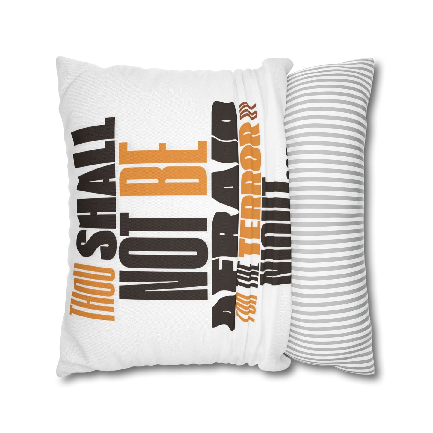 Spun Polyester Square PILLOWCASE Not Afraid