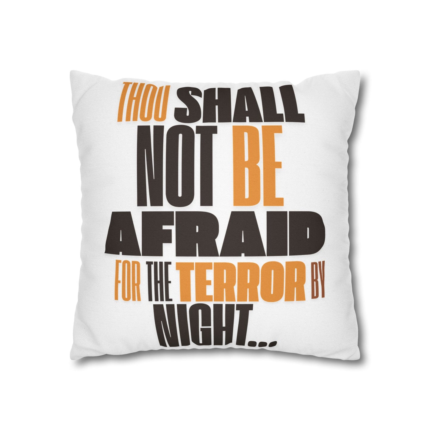 Spun Polyester Square PILLOWCASE Not Afraid