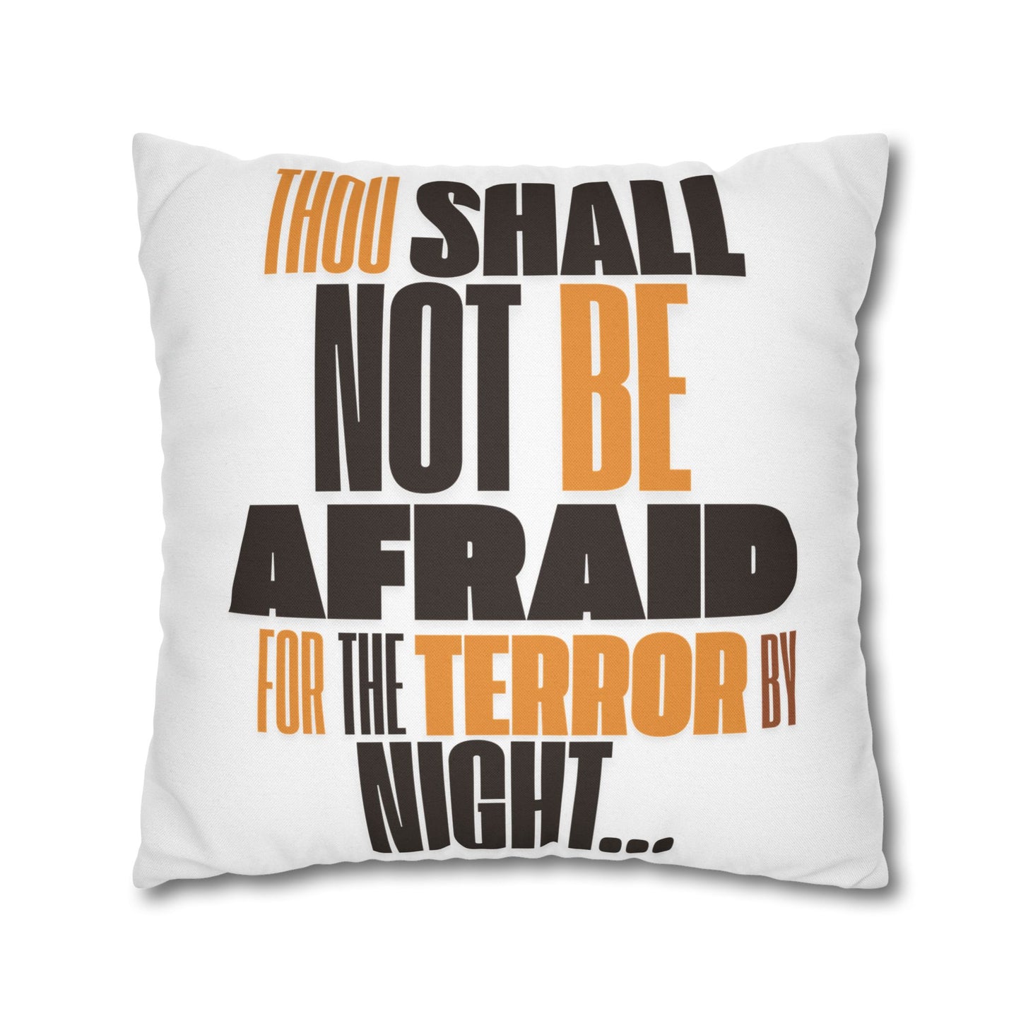 Spun Polyester Square PILLOWCASE Not Afraid