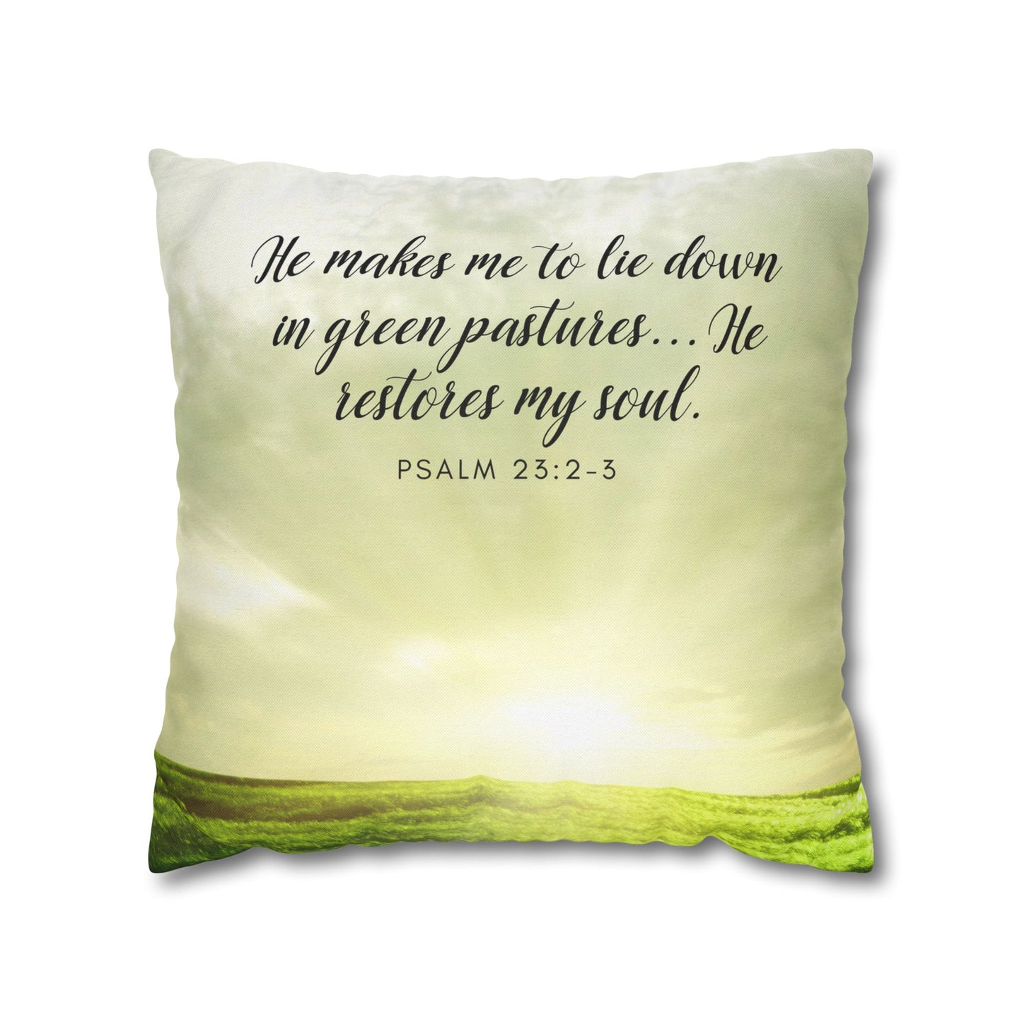 Spun Polyester Square PillowCASE "He Makes Me to lie down..." Psa. 23