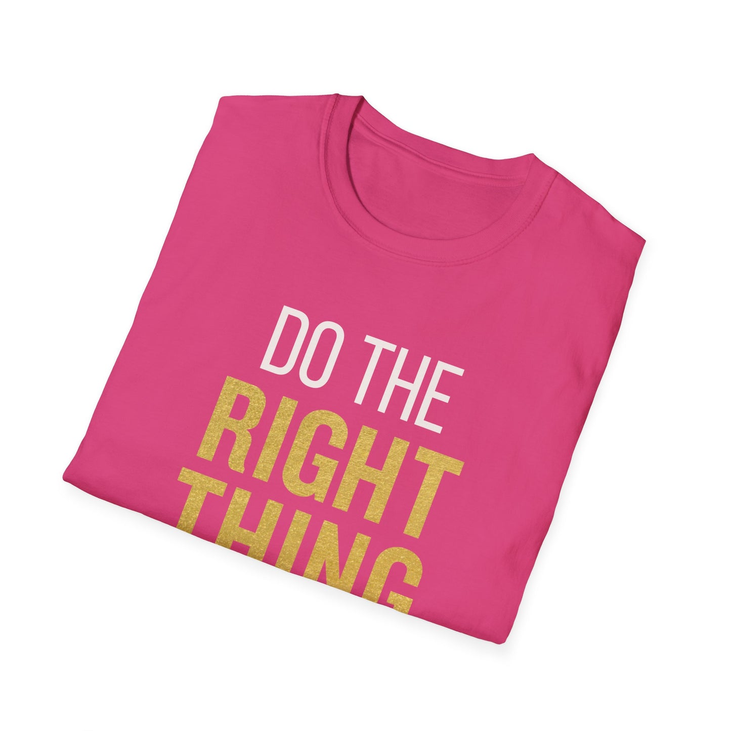 Motivational Unisex Softstyle T-Shirt - "Do The Right Thing" & "It's Never Wrong"