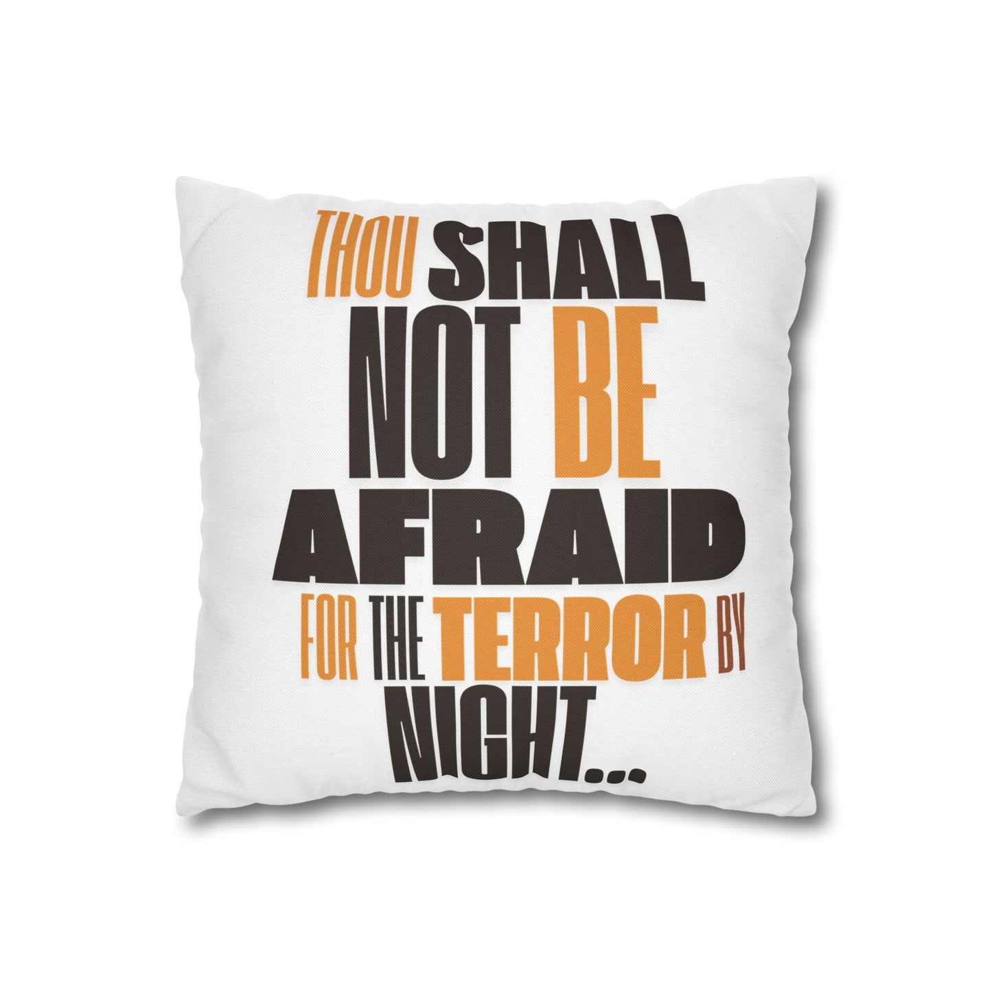Spun Polyester Square PILLOWCASE Not Afraid