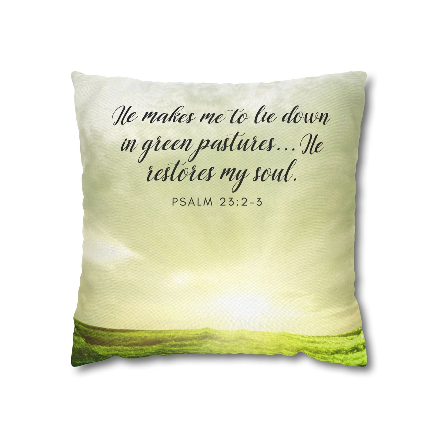 Spun Polyester Square PillowCASE "He Makes Me to lie down..." Psa. 23