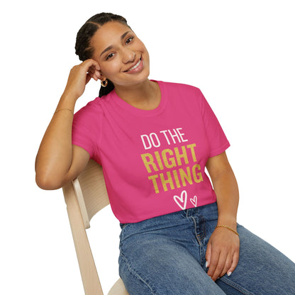 Motivational Unisex Softstyle T-Shirt - "Do The Right Thing" & "It's Never Wrong"