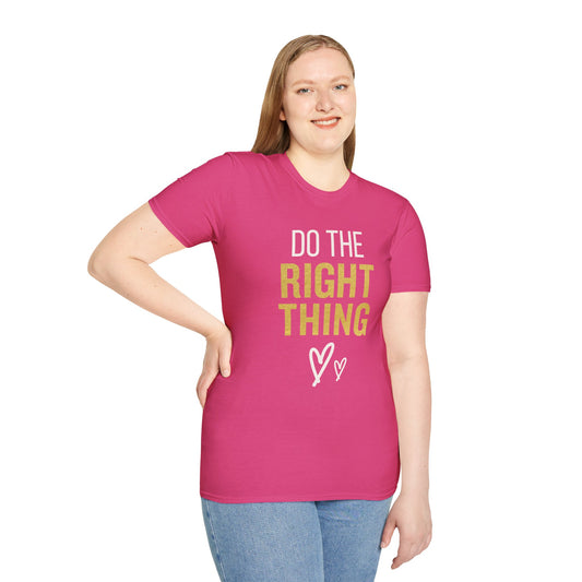 Motivational Unisex Softstyle T-Shirt - "Do The Right Thing" & "It's Never Wrong"