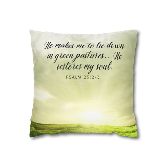 Spun Polyester Square PillowCASE "He Makes Me to lie down..." Psa. 23