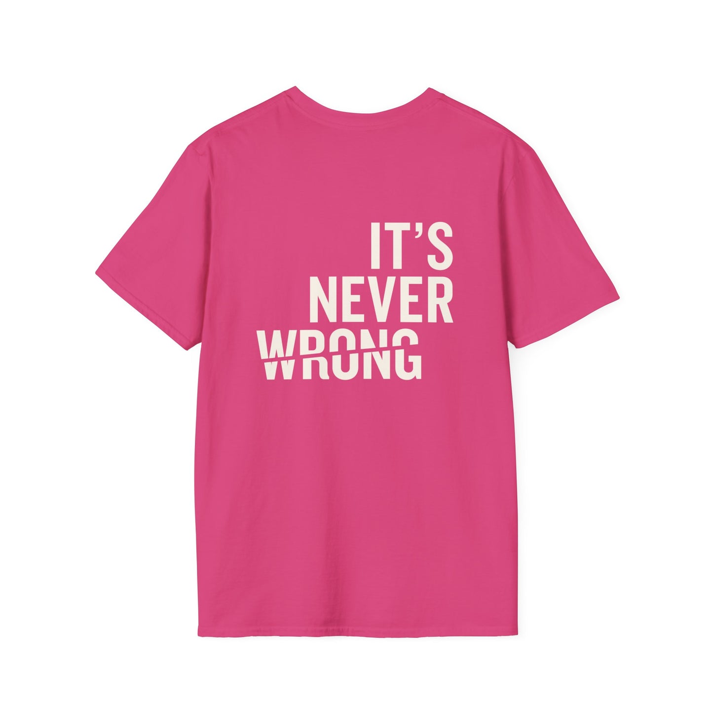 Motivational Unisex Softstyle T-Shirt - "Do The Right Thing" & "It's Never Wrong"